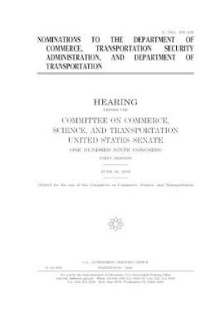 Cover of Nominations to the Department of Commerce, Transportation Security Administration, and Department of Transportation