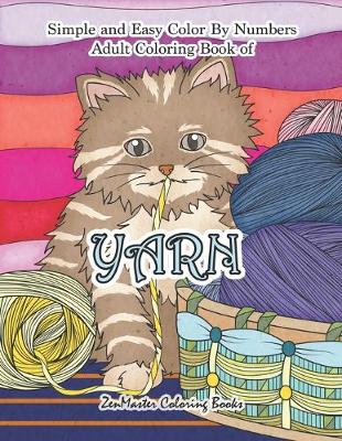 Book cover for Simple and Easy Adult Color By Numbers Coloring Book of Yarn