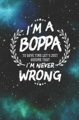 Cover of I'm A Boppa To Save Time Let's Just Assume That I Never Wrong