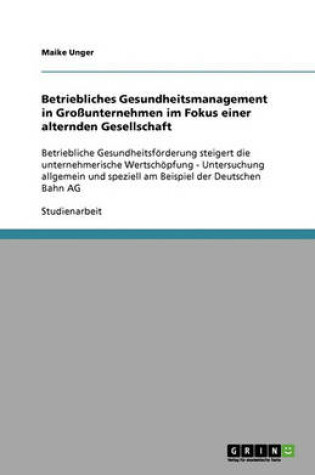 Cover of Betriebliches Gesundheitsmanagement in Großunternehmen im Fokus einer alternden Gesellschaft