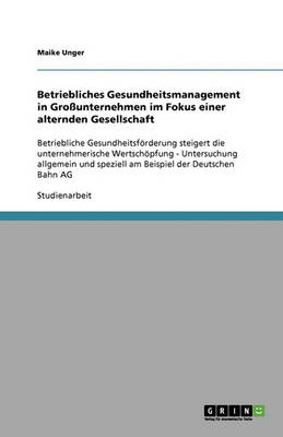 Book cover for Betriebliches Gesundheitsmanagement in Großunternehmen im Fokus einer alternden Gesellschaft