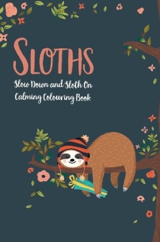 Cover of Sloths - Slow Down & Sloth On