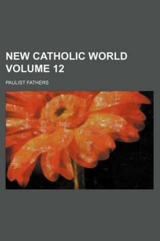 Cover of New Catholic World Volume 12