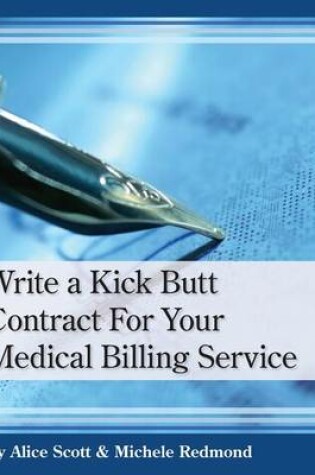 Cover of Write a Kick Butt Contract for Your Medical Billing Service