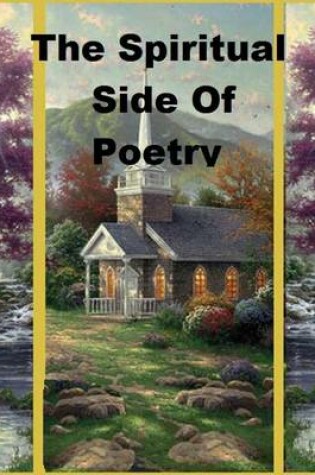 Cover of The Spiritual Side Of Poetry