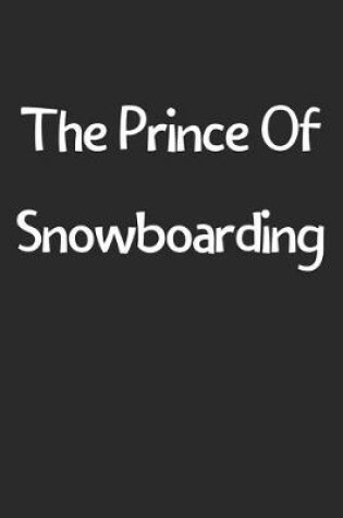 Cover of The Prince Of Snowboarding