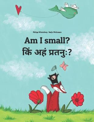 Cover of Am I small? &#2325;&#2367;&#2306; &#2309;&#2361;&#2306; &#2346;&#2381;&#2352;&#2340;&#2344;&#2369;&#2307;?