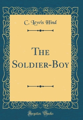 Book cover for The Soldier-Boy (Classic Reprint)