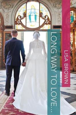 Book cover for Long Way to Love...