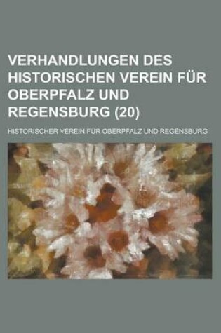 Cover of Verhandlungen Des Historischen Verein Fur Oberpfalz Und Regensburg (20 )