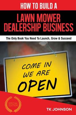 Cover of How to Build a Lawn Mower Dealership Business (Special Edition)