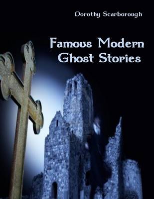 Book cover for Famous Modern Ghost Stories (Illustrated)