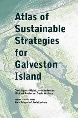 Cover of Atlas of Sustainable Strategies for Galveston Island