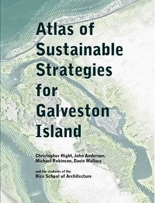 Book cover for Atlas of Sustainable Strategies for Galveston Island