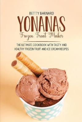 Book cover for Yonanas Frozen Treat Maker