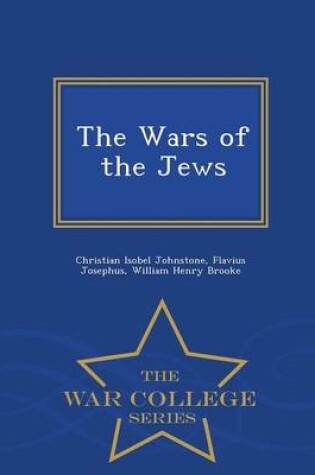 Cover of The Wars of the Jews - War College Series