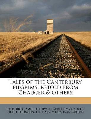 Book cover for Tales of the Canterbury Pilgrims, Retold from Chaucer & Others