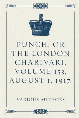 Book cover for Punch, or the London Charivari, Volume 153, August 1, 1917.