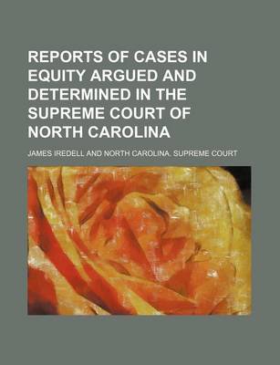 Book cover for Reports of Cases in Equity Argued and Determined in the Supreme Court of North Carolina (Volume 5; V. 40)