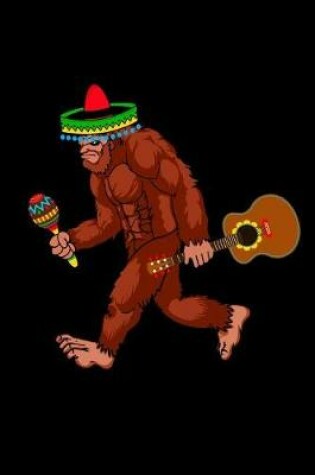 Cover of Funny mexican bigfoot with maracas