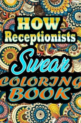 Cover of How receptionists Swear Coloring Book