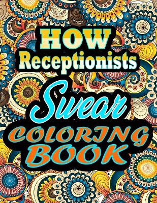 Book cover for How receptionists Swear Coloring Book