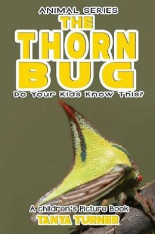 Cover of THE THORN BUG Do Your Kids Know This?