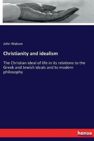 Cover of Christianity and idealism