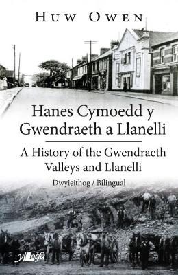 Book cover for Hanes Cymoedd y Gwendraeth a Llanelli/History of the Gwendraeth Valleys and Llanelli