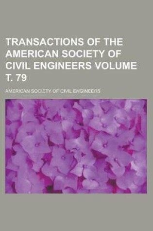 Cover of Transactions of the American Society of Civil Engineers Volume . 79