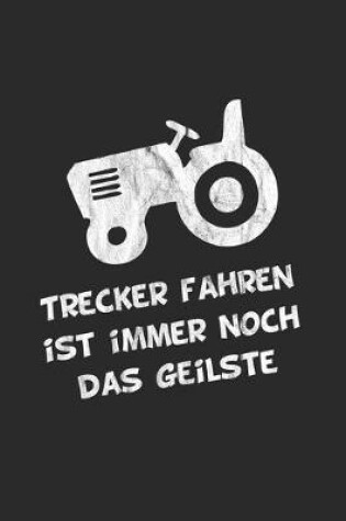 Cover of Trecker fahren ist immer noch das Geilste