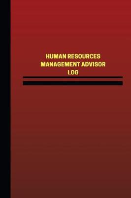 Book cover for Human Resources Management Advisor Log (Logbook, Journal - 124 pages, 6 x 9 inch