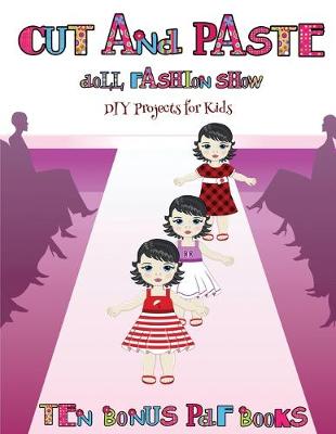 Book cover for DIY Projects for Kids (Cut and Paste Doll Fashion Show)