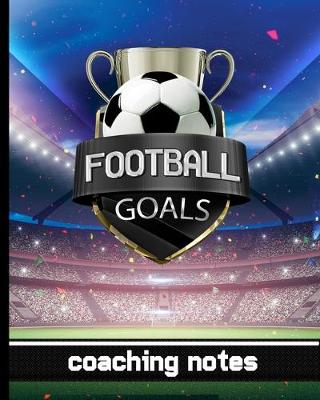 Book cover for Football Goals - Coaching Notes