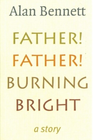 Cover of Father! Father! Burning Bright