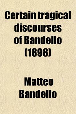 Book cover for Certain Tragical Discourses of Bandello Volume 2