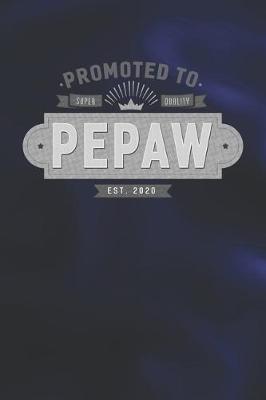 Book cover for Promoted To Super Quality Pepaw Est. 2020