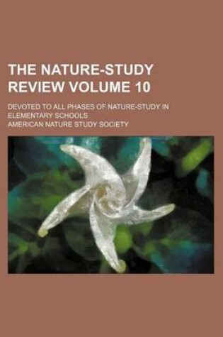 Cover of The Nature-Study Review Volume 10; Devoted to All Phases of Nature-Study in Elementary Schools