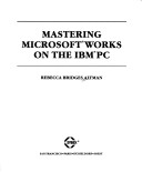 Book cover for Mastering Microsoft WORKS on the I.B.M. Personal Computer