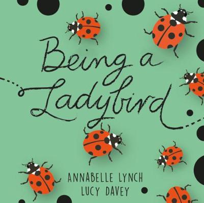 Cover of Being a Minibeast: Being a Ladybird