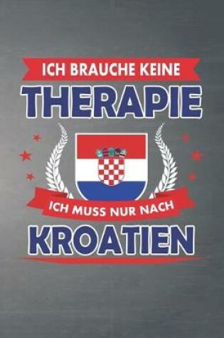 Cover of Ich brauche keine Therapie ich muss nur nach Kroatien