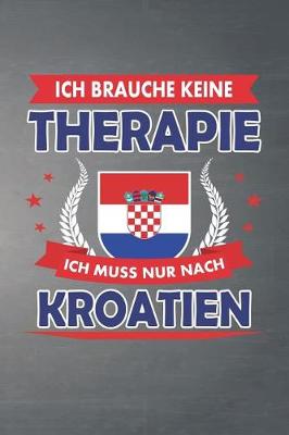 Book cover for Ich brauche keine Therapie ich muss nur nach Kroatien