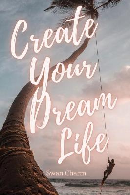 Book cover for Create Your Dream Life