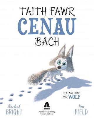 Book cover for Taith Fawr Cenau Bach/ The Way Home for Wolf