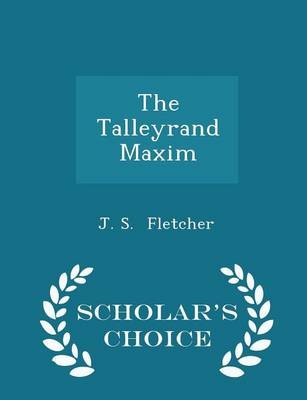 Book cover for The Talleyrand Maxim - Scholar's Choice Edition