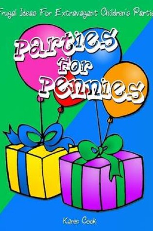 Cover of Parties for Pennies: Frugal Ideas for Extravagant Children's Parties