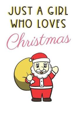 Book cover for Just A Girl Who Loves Christmas
