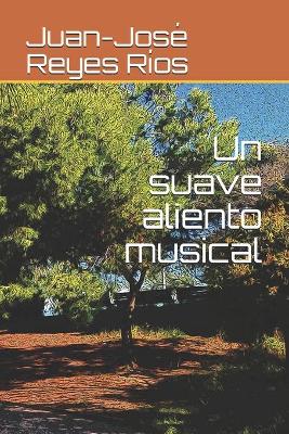 Book cover for Un suave aliento musical