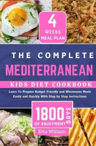 Cover of The Complete MEDITERRANEAN Kids Diet Cookbook