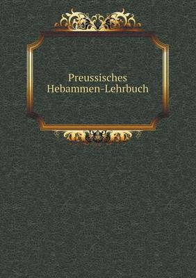 Book cover for Preussisches Hebammen-Lehrbuch